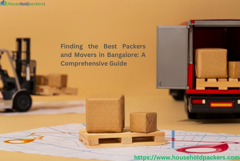 Finding the Best Packers and Movers in Bangalore